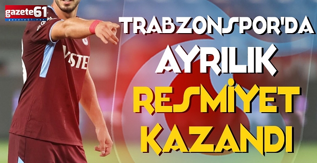 Trabzonspor'da ayrılık resmiyet kazandı