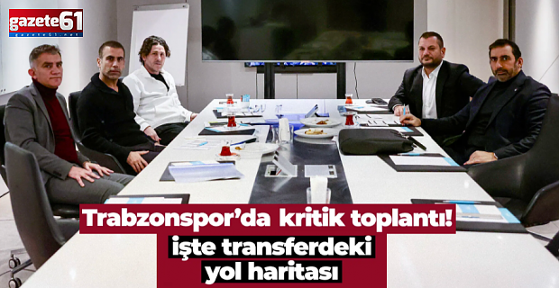 Trabzonspor'da kritik toplantı!