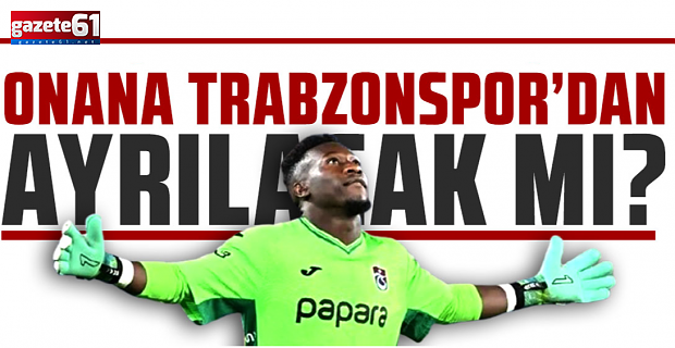 Trabzonspor'dan Onana için Inter devrede! Transferde flaş gelişme