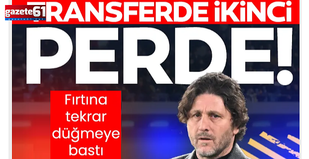Transferde ikinci perde! Trabzonspor tekrar düğmeye bastı