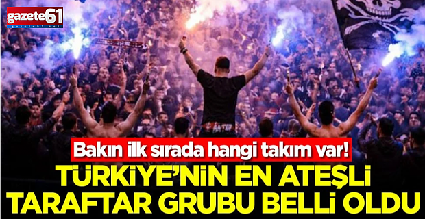 Türkiye'nin en ateşli taraftar grubu belli oldu! Bakın ilk sırada hangi takım var