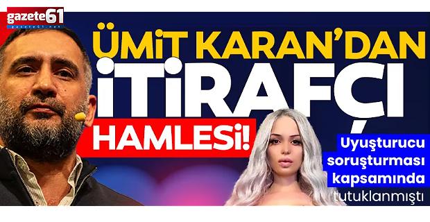 Ümit Karan’dan itirafçı hamlesi “Bildiklerimi anlatmak istiyorum”