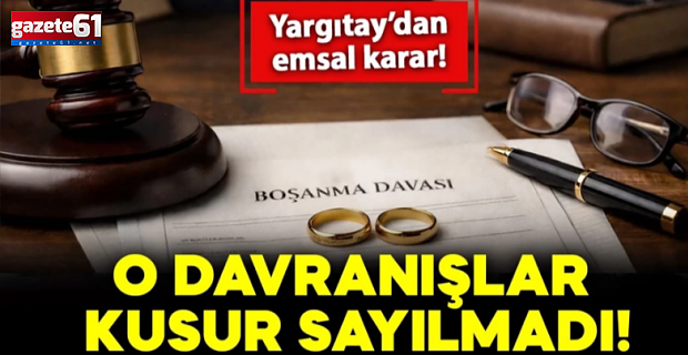 Yargıtay, boşanma davasında o davranışları kusur saymadı!
