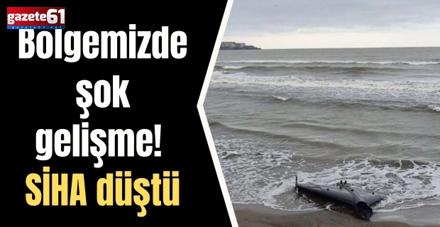 Bölgemizde şok gelişme! SİHA düştü