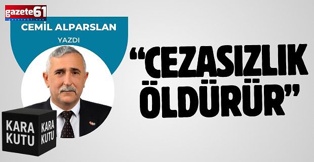 "Cezasızlık Öldürür"