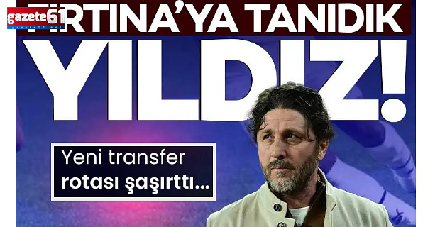 Trabzonspor'a tanıdık yıldız! İşte Fırtına'yı koparacak kanat....