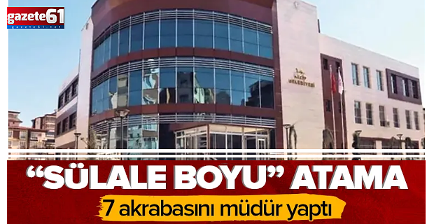 "Sülale boyu" atama: 7 akrabasını müdür yaptı