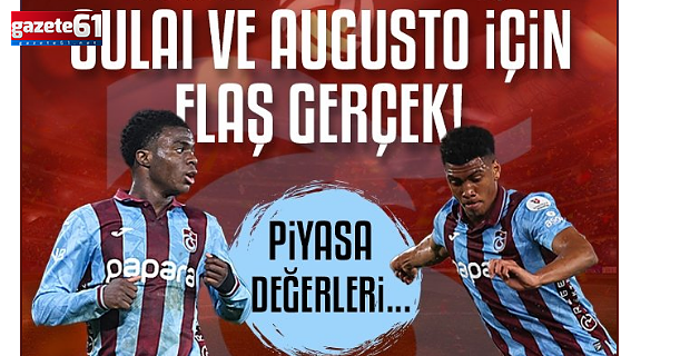 Oulai ve Augusto için flaş gerçek! Piyasa değerleri...