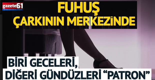 Fuhuş çarkının merkezinde anne-kız: Biri gündüz, diğeri geceleri "patron"