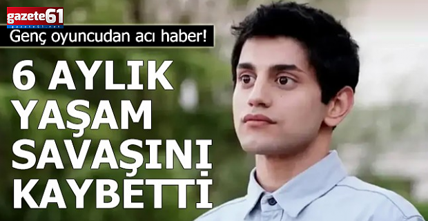 Genç oyuncu yaşam mücadelesini kaybetti! İbrahim Yıldız'dan acı haber