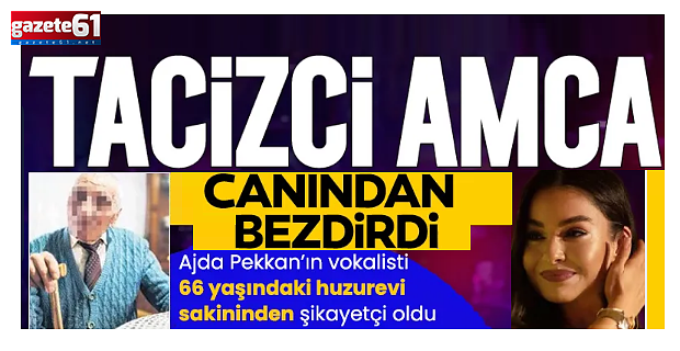 Tacizci amca canından bezdirdi