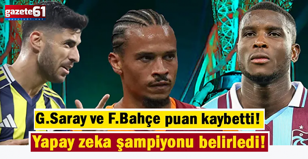 Galatasaray ve Fenerbahçe puan kaybetti: Yapay zeka Süper Lig şampiyonunu resmen belirledi!