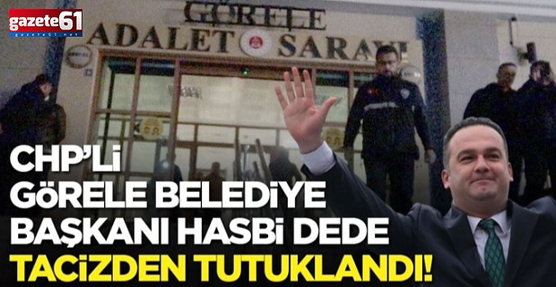 Görele Belediye Başkanı Dede tutuklandı