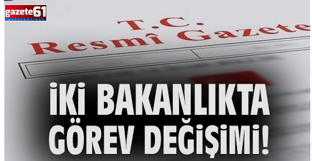 İki Bakanlıkta Bayrak Değişimi!