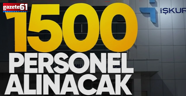 İş arayanlar dikkat: Trabzon'da 1500 kişi işe alınacak