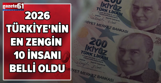 İşte Türkiye'nin en zengin 10 insanı!