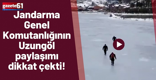 Jandarma Genel Komutanlığının Uzungöl paylaşımı dikkat çekti!