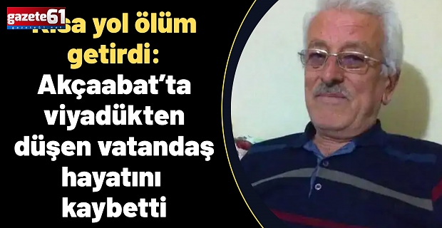 Kısa yol ölüm getirdi: Akçaabat’ta viyadükten düşen vatandaş hayatını kaybetti