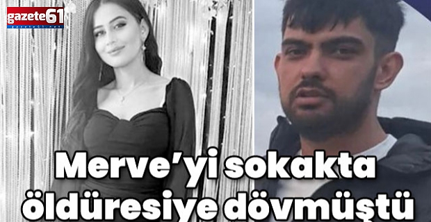 Merve Ongun'u sokakta öldüresiye dövmüştü! Karar onandı