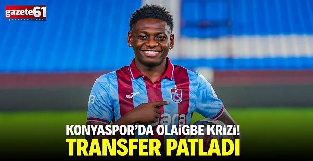 Olaigbe Konyaspor ile anlaştı mı?
