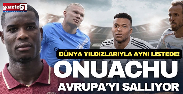 Onuachu Avrupa'yı sallıyor: Dünya yıldızlarıyla aynı listede!