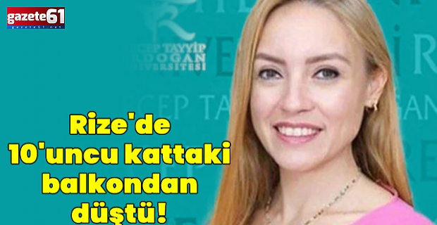 RİZE'DE DOÇENTİN SIR ÖLÜMÜ!