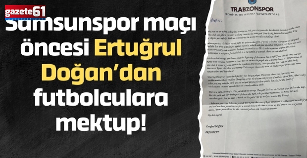 Samsunspor maçı öncesi Ertuğrul Doğan’dan futbolculara mektup!