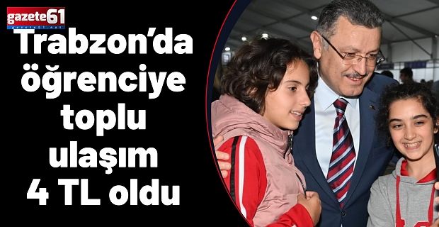 Trabzon’da öğrenciye toplu ulaşım 4 TL oldu