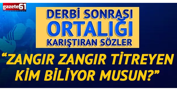 Trabzonspor-Fenerbahçe derbisi sonrası olay yorum!