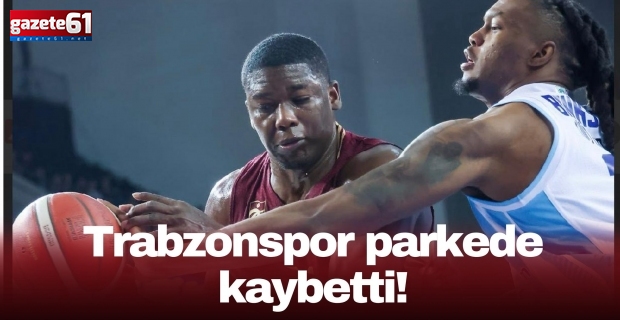 Trabzonspor Parkede Kaybetti