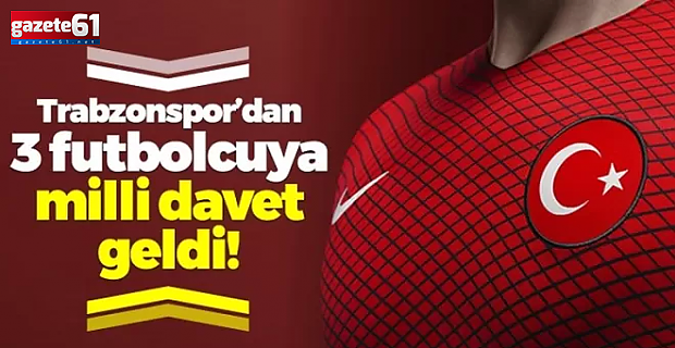 Trabzonsporlu futbolculara milli davet!