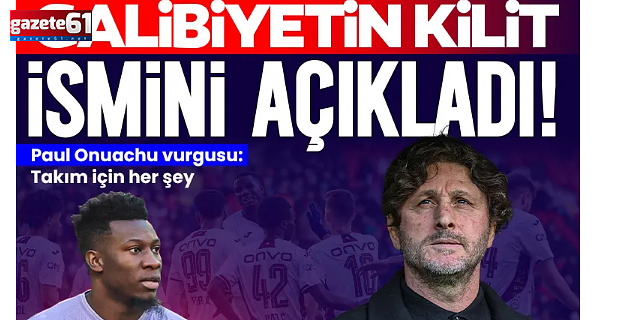 Trabzonspor’un zaferi sonrası kilit adamı açıkladı!