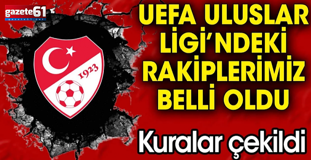 UEFA Uluslar Ligi'nde kuralar çekildi, A Milli Takım'ın rakipleri belli oldu!