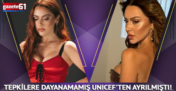 Tepkilere dayanamamış UNICEF'ten ayrılmıştı! Hadise yasal süreci başlattı