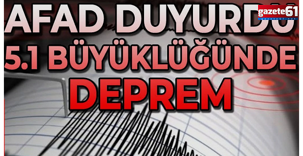 AFAD duyurdu 5.1 büyüklüğünde deprem