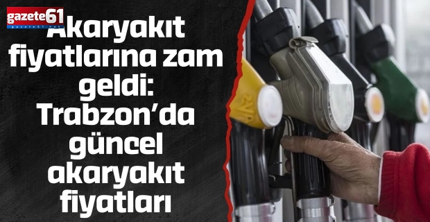 Akaryakıt fiyatlarına zam geldi: Trabzon’da güncel akaryakıt fiyatları
