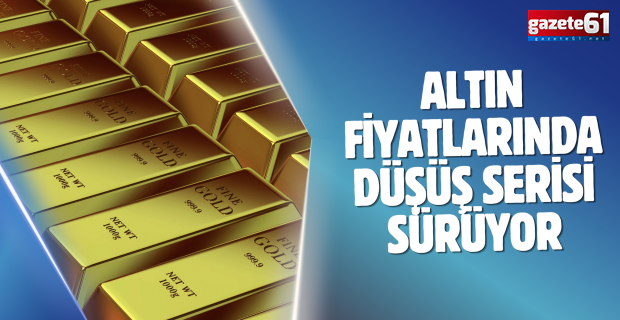 Altın fiyatlarında düşüş serisi sürüyor