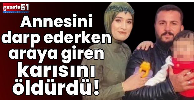 Annesini darp ederken araya giren karısını öldürdü!