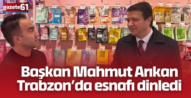 Başkan Mahmut Arıkan Trabzon’da esnafı dinledi: Gündem kira ve enflasyon