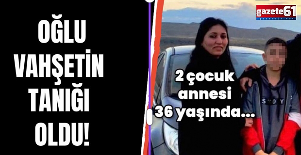 Daha 36 yaşındaydı... Oğlu vahşetin tanığı oldu!