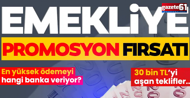 Emekli promosyon yarışı: En yüksek ödemeyi hangi banka veriyor? 30 bin TL’yi aşan teklifler...