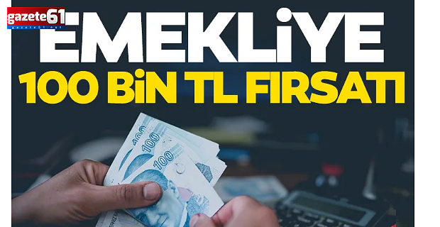 Emekliye 100 bin TL'lik promosyon!