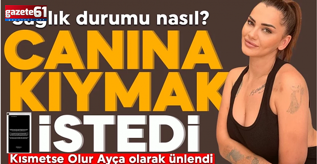Kısmetse Olur Ayça Beğen'den korkutan haber! İntihar girişiminde bulundu