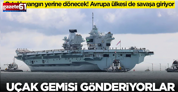Avrupa ülkesi de savaşa giriyor: Uçak gemisi gönderiyorlar