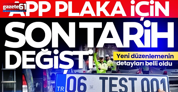 APP plakada son tarih değişti! İşte sürücüleri ilgilendiren yeni detaylar