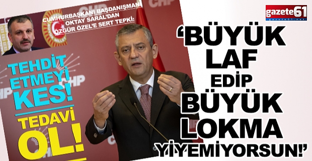 Oktay Saral’dan Özgür Özel’e Sert Tepki!