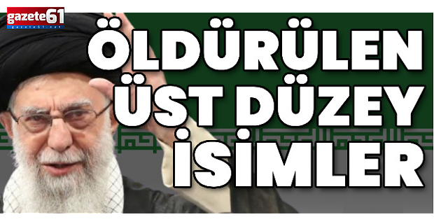 İşte İsrail ve ABD saldırılarında öldürülen üst düzey isimler
