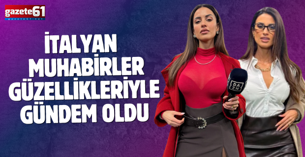 İtalyan kadın futbol muhabirleri güzellikleriyle gündem oldu