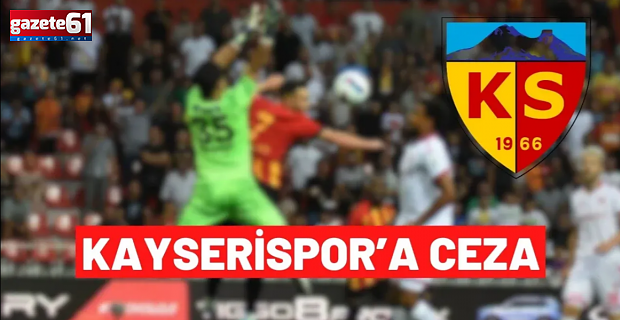 Kayserispor'a rekor ceza! Dorukhan kaç maç ceza aldı?