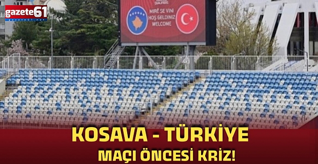  Kosova-Türkiye maçı öncesi beklenmeyen kriz!